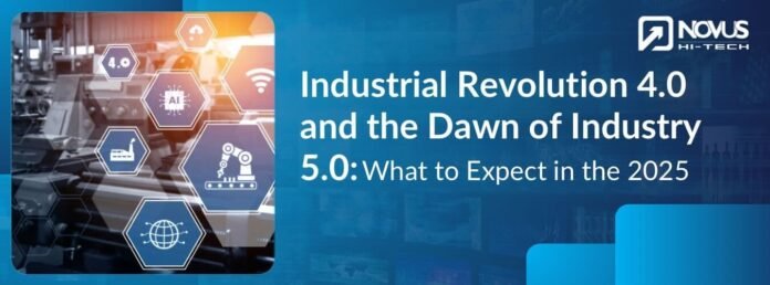 Industrial Revolution 4.0 and the Dawn of Industry 5.0 What to Expect in 2025